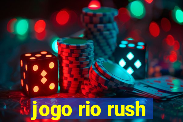 jogo rio rush